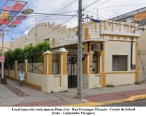 Local (amarelo) onde nasceu Dom José - Rua Domingos Olímpio - Centro de Sobral